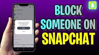 How To BLOCK Someone On Snapchat 2023 Update