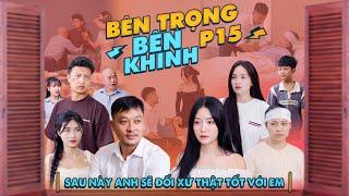 SAU NÀY ANH SẼ ĐỐI XỬ THẬT TỐT VỚI EM  Bên Trọng Bên Khinh Phần 15  Phim Tình Cảm Gia Đình Gãy TV