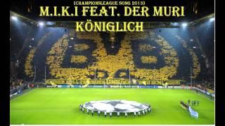 M.I.K.I feat. DerMuri - Königlich Championsleague Song 2013