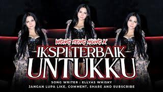 FUNKOT - WONG FENG HUNG X IKSPI TERBAIK UNTUKKU  ELLYAS WHISKY    BY DJ NONA SHANIA