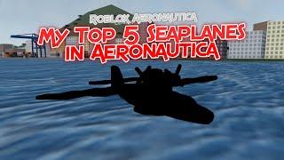 My Top 5 Seaplanes in Aeronautica  Roblox Aeronautica