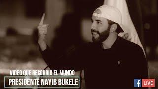 El vídeo del Presidente Nayib Bukele que recorrió el mundo entero - Y quedara para la historia