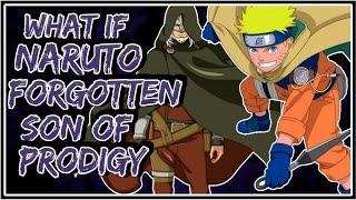 What If Naruto Forgotten Son Of Prodigy  Part-1 