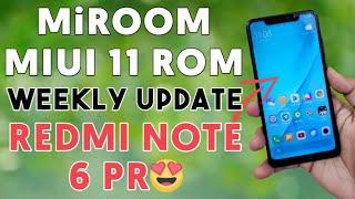 Redmi Note 6 Pro MiRoom ROM  Weekly Update  Best MIUI 11 ROM for Note 6 Pro