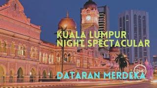 Dataran Merdeka Kuala Lumpur  Night Spectacular