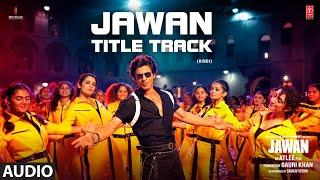 JAWAN TITLE TRACK Audio Shah Rukh Khan  Nayanthara  Atlee  Anirudh  Raja Kumari