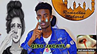 QISO JACAYL OO AD LAA ILMEYNDONTO Taalo By Zaki Somali