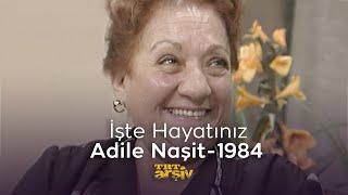 İşte Hayatınız - Adile Naşit 1984  TRT Arşiv