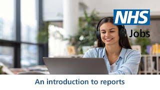 Employer - NHS Jobs - An introduction to reports - Video - Jan 22