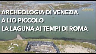 Archeologia di Venezia ultime scoperte alla villa di Lio Piccolo la laguna in epoca Romana