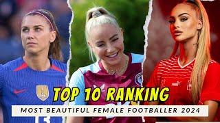 TOP 10 Most Beautiful Female Footballer 2024