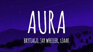 Brytiago Jay Wheleer & iZaak - AURA LetraLyrics