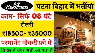 Haldiram company job in patna bihar  Patna job vacancy 2023  Highest salary job in patna 2023