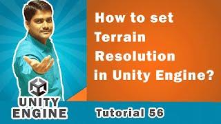 How to set Terrain Resolution in Unity - Unity Engine Tutorial 56
