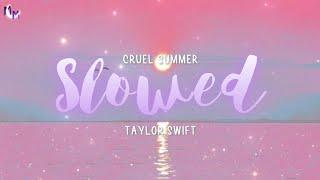 『Slowed』Cruel Summer - Taylor Swift lyrics