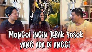 MONGOL PINGIN NGEJEBAK SOSOK YANG MENGHANTUI DAN MENGANGGU ANGGI