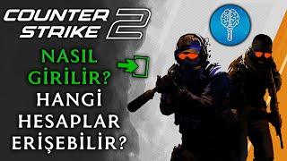 CS 2 BETAYA NASIL GİRİLİR ? CS 2 İNDİRME  CS2 SÜRÜMÜNE HANGİ HESAPLAR ERİŞEBİLİR?