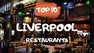 LIVERPOOL best Restaurants Top 10 restaurants in Liverpool United Kingdom