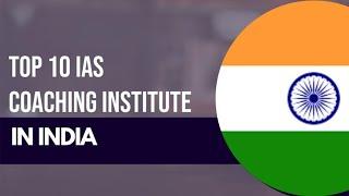 Top 10 Best IAS Coaching in India for UPSC  Best 10 IAS Coaching in India  UPSC 