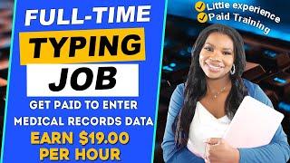 Medical Records Data Entry Job Make $19 Per Hour Working From Home With Little Experience Needed