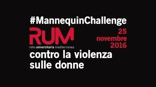 #MannequinChallenge - RUM contro la violenza sulle donne