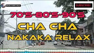 NEW CHA CHA 70S-80S-90S NAKAKA RELAX @MUSICKHIROGALA