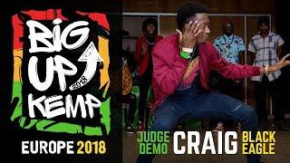 BIG UP KEMP EUROPE 2018 - JUDGE DEMO - CRAIG BLACK EAGLE 