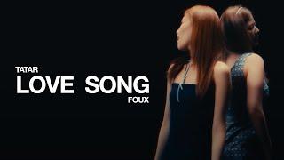 Tatar x FOUX - Love Song Official Music Video