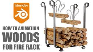 How to Animation Woods for Fire Rack Blender Tutorial