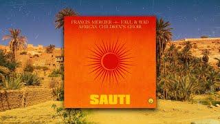 Francis Mercier Faul & Wad African Childrens Choir - Sauti Lyric Video