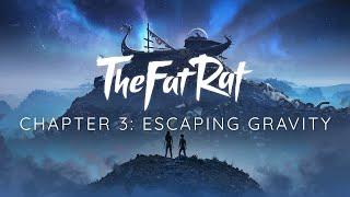 TheFatRat & Cecilia Gault - Escaping Gravity Chapter 3