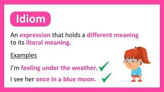 What is an IDIOM?  Learn with Examples