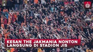 Kesan The Jakmania Nonton Langsung Kemenangan Persija di JIS  #TertibNyetadion