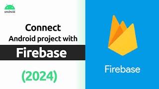 How to connect Firebase with Android Studio Project 2024