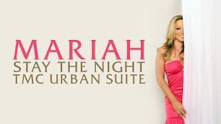 Mariah Carey - Stay The Night TMC Urban Suite