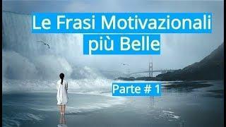 Le Frasi Motivazionali più Belle - Parte #1