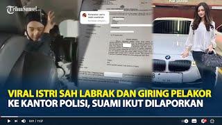 Viral Istri Sah Labrak dan Giring Pelakor ke Kantor Polisi Suami Ikut Dilaporkan