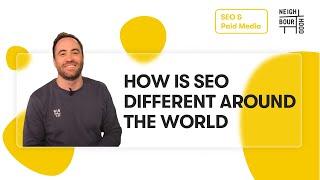 How is SEO Different Around the World - International SEO Strategy and Fundamentals