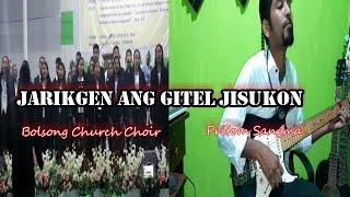 Ja·rikgen ang Gitel Jisukon  -  Bolsong B Mohol Church Choir & Pritom Sangma