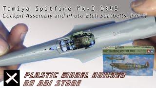 Tamiya Spitfire Mk I 148 Part 2 Cockpit and Photo Etch Parts