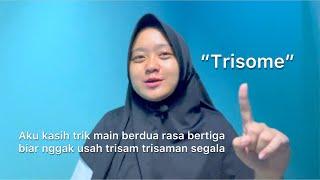 Bahas trisom. Dan tips bermain variasi depan belakang ala ala trisom. biar dobel puasnya