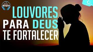 Louvores para Deus te fortalecer em 2022 - Melhores músicas gospel - top hinos louvores evangélicos