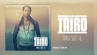 Taïro - Ainsi soit-il