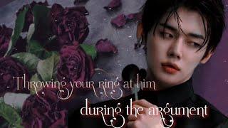 Throwing your ring at him during the argument YEONJUN  FANFIC