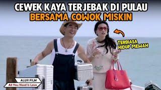 TERJEBAK DI PULAU BERSAMA COWOK MISKIN - Alur Cerita Film All You Need Is Love 2015