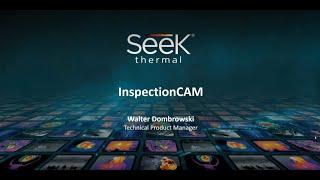 Seek InspectionCAM Introduction Webinar