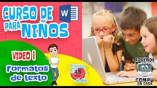 CURSO DE WORD para NIÑOS  Video1  Formatos de texto Aprende Compu en casa