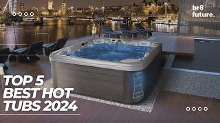 Best Hot Tubs 2024  Top 5 Best Hot Tubs of 2024