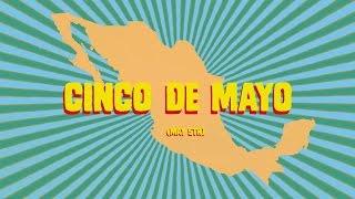 The Real History of Cinco de Mayo