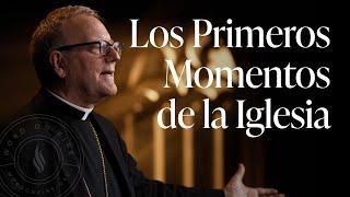 Los Primeros Momentos de la Iglesia - Sermón del Domingo del obispo Robert Barron